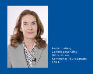 Kommentar zur Kommunal- und Europawahl 2024 – Antje Ludwig, Landesgeschäftsführerin