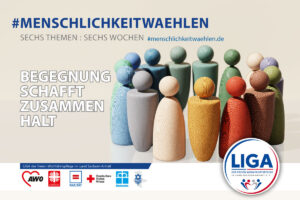 #menschlichkeitwaehlen Teil 6: Begegnung schafft Zusammenhalt